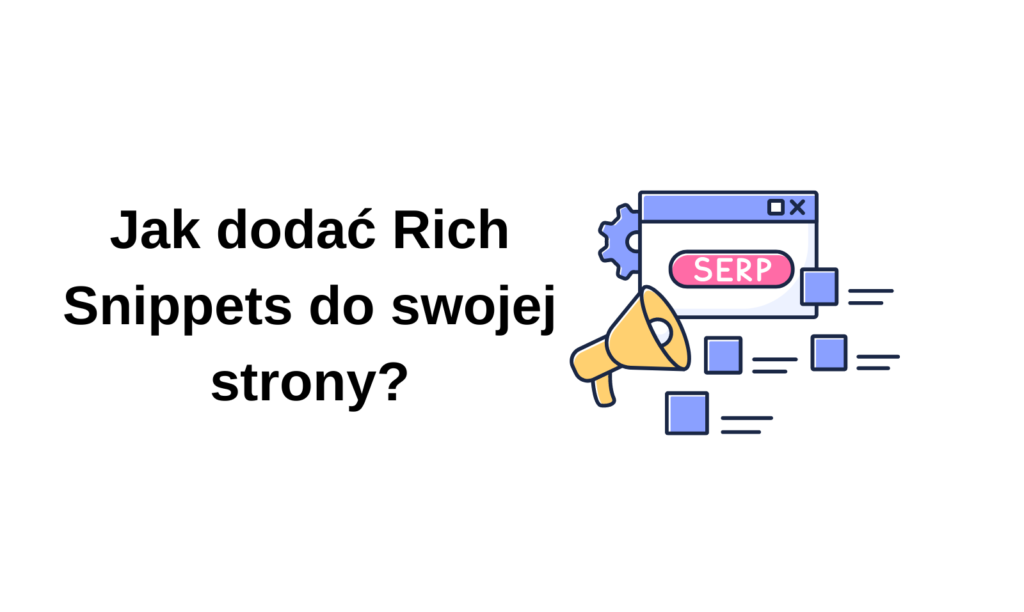 Rich Snippets - Jak wykorzystać je w SEO? 6 Jak dodać Rich Snippets do swojej strony
