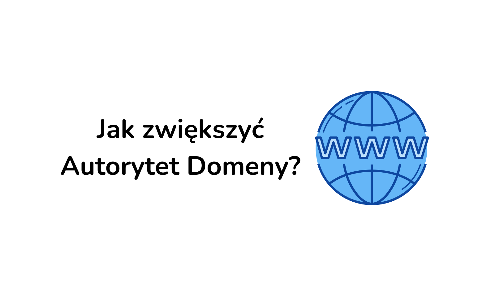 Blog o SEO 3 Jak zwiększyć Autorytet Domeny